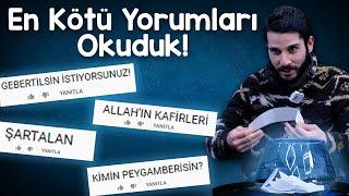 EN KÖTÜ YORUMLARI OKUDUK! | ''GEBERTİLİN İSTİYORSUNUZ!''-''ÖLÜM TEHDİDİ!'