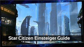 Wie starte ich mit Star Citizen? [3.5] [Einsteiger Guide] [Deutsch]