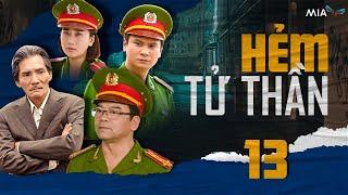 [Phim Việt] HẺM TỬ THẦN - TẬP 13 | Top 1 Phim Bộ Tâm Lý Hình Sự Việt Nam Hấp Dẫn Nhất 2024