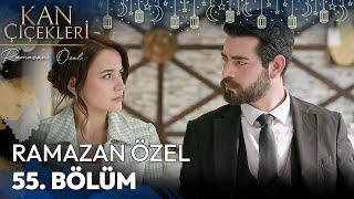 Ramazan Özel 55. Bölüm - Kan Çiçekleri