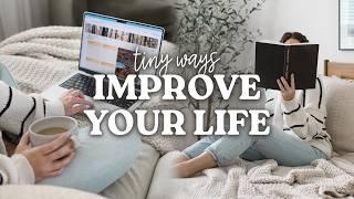 10 Tiny Ways To Improve Your Life (Before 2025!) 