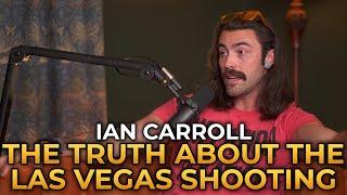 Ian Carroll - The Truth About the Las Vegas Shooting