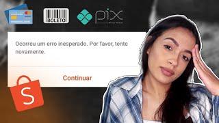 Como Resolver Erros ao Finalizar Pagamento na Shopee