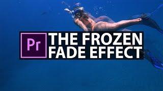 Premiere Pro: The Frozen Fade Effect!