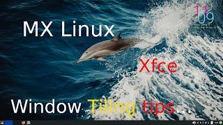 MX Linux -Xfce - Window Tiling tips