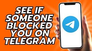 How To See If Someone Blocked You On Telegram