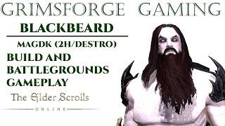 ESO MagDK "Blackbeard" (2H/Destro) Build & BG