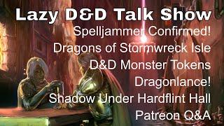 Spelljammer 5e, Dragons of Stormwreck Isle, Dragonlance, Shadow Under Hardflint Hall – D&D Talk Show