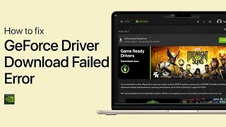 How To Fix NVIDIA GeForce Experience Driver Download Failed Error