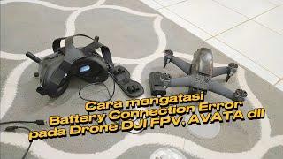 Mengatasi battery connection error pada drone DJI FPV dan AVATA