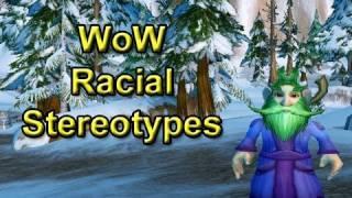 WoW Racial Stereotypes by Wowcrendor (WoW Machinima) | WoWcrendor