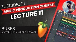 Bus | FL Studio 21 | Music Production Course (HINDI) | Lecture 11