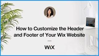 How to Customize the Header and Footer of Your Wix Website