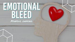 Mindful Gaming: Emotional Bleed ("Psychological Transference")