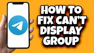 How To Fix Telegram This Group Can't Be Displayed In iPhone (2024)