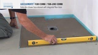 LUX ELEMENTS Installation: extra-flat shower bases and channel support TUB-COMBI