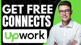 How to get connects on Upwork for free (Updated)