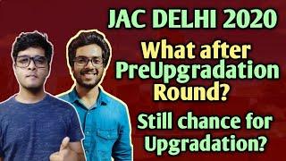 JAC DELHI PRE UPGRADATION ROUND CUT OFF 2020 | What's Next (Further Upgradation and Choice Filling?)