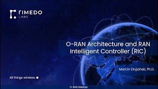 Open RAN (O-RAN) Architecture and RAN Intelligent Controller (RIC)