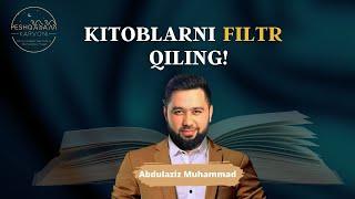 Ilm olishda filtr nega muhim? — Abdulaziz Muhammad