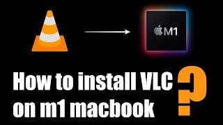 How to install VLC on Macbook Air M1 | Apple Silicon | macOs BigSur | 2021