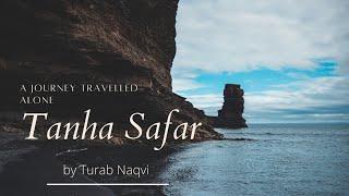 'Tanha Safar': A poetry in the light of “Inna lillahe wa inna elaihe rajeoon” | by Turab Naqvi