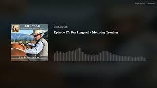 Episode 37: Ben Longwell - Mounting Troubles