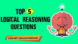 Top 5 Logical Reasoning Questions | General Aptitude | CSIR-NET