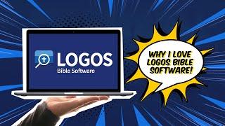 Why I Love Logos Bible Software!