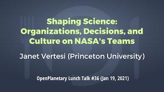 OP Lunch Talk #36: "Shaping Science: Organizations, Decisions, and Culture on NASA's Teams"