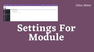 98. How To Add Settings For Module In Odoo | Module Settings In Odoo | Configuration Menu In Odoo