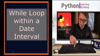 While Loop in a Date Interval - Python