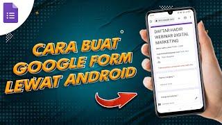 Cara Membuat Google Form Lewat Hp Android Terbaru 2023