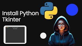 Installing Python Tkinter | Tkinter Tutorial | Creating Basic Tkinter Window