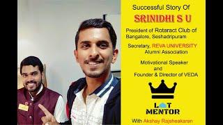 Success Story of Srinidhi S U President of Rotaract Club of RCBS  Bangalore With Akshay Rajsheakaran