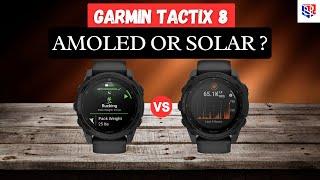 Garmin Tactix 8 AMOLED VS Garmin Tactix 8 Solar?