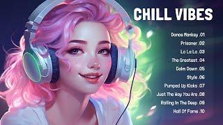 Chill Vibes  Best Songs You Will Feel Happy and Positive After Listening To It (Immediate Effect)