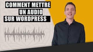 Comment mettre un audio sur Wordpress