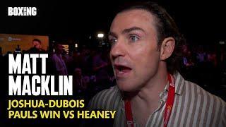 Matt Macklin On Joshua-Dubois, Joyce-Chisora & Pauls Win vs Heaney