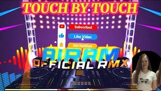 TOUCH BY TOUCH (DISCO REMIX)BOMB LATIN