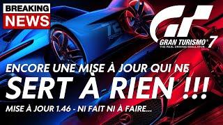 Gran Turismo 7 - Mise à jour 1.46 : La màj qui ne sert à rien ! COUP DE GUEULE