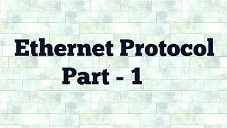 Ethernet Tutorial | Ethernet Protocol