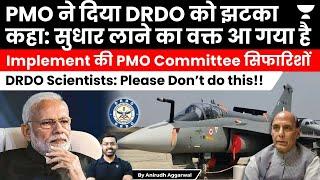 PMO Shocks DRDO. To implement high powered committee recommendations for big reforms in DRDO.