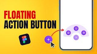 How to Create  a Floating Action Button ( FAB) Animation in Figma