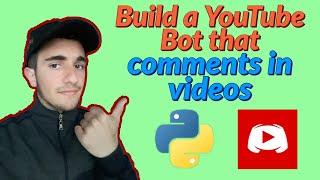 [2020] How to build a YouTube Comment Bot with Python (API method)