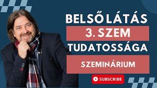 MIRON - Belső látás - 3. szem tudatossága szeminárium 1 nap 1. előadás