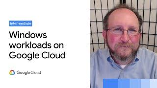 Running your Windows workloads on Google Cloud