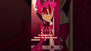 A Wonderful Message from Alastor! #hazbinhotel #alastortheradiodemon