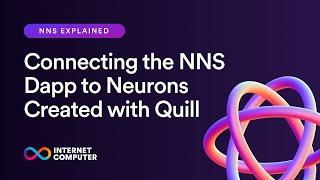 NNS Explained | Connecting the NNS Dapp to Neurons Created with Quill