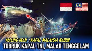 TUBRUK TUBRUKAN !! LAGI KAPAL MALAYSIA KABUR, DIKEJAR & DITANGKAP,  BOCOR SAMPAI AKHIRNYA TENGGELAM